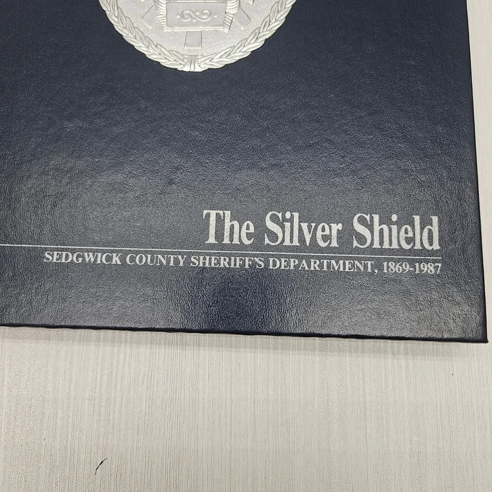 The Silver Shield Sedgwick County Sheriffs Department History Book 1869-1987 KS